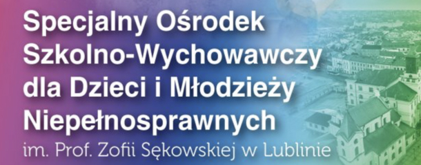 logo Specjalny Ośrodek Szkolno-Wychowawczy im. Prof. Zofii Sękowskiej w Lublinie