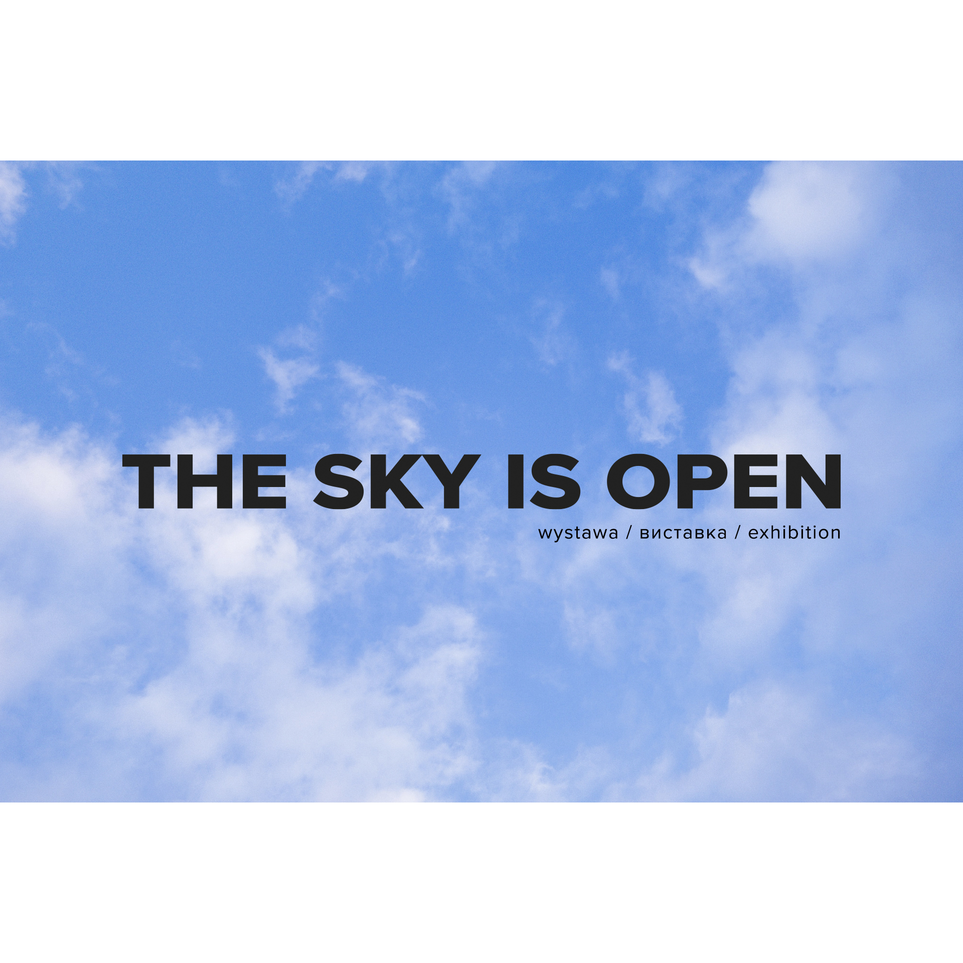 The Sky Is Open. Voices From Ukraine | wystawa | [PJM, UA, EN]