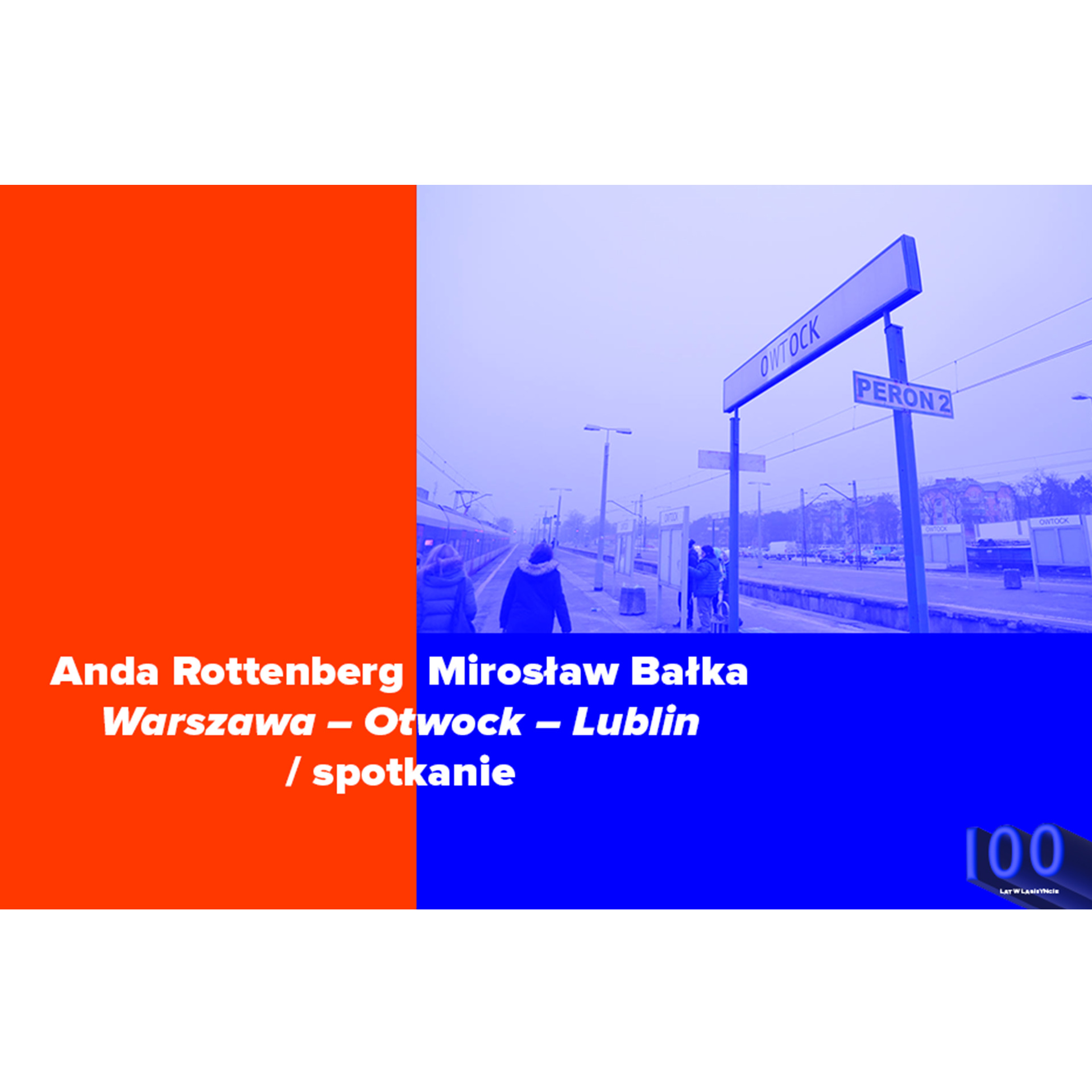 Anda Rottenberg, Mirosław Bałka “Warsaw – Otwock – Lublin” / meeting accompanying the exhibition “100 Years in Labirynt”