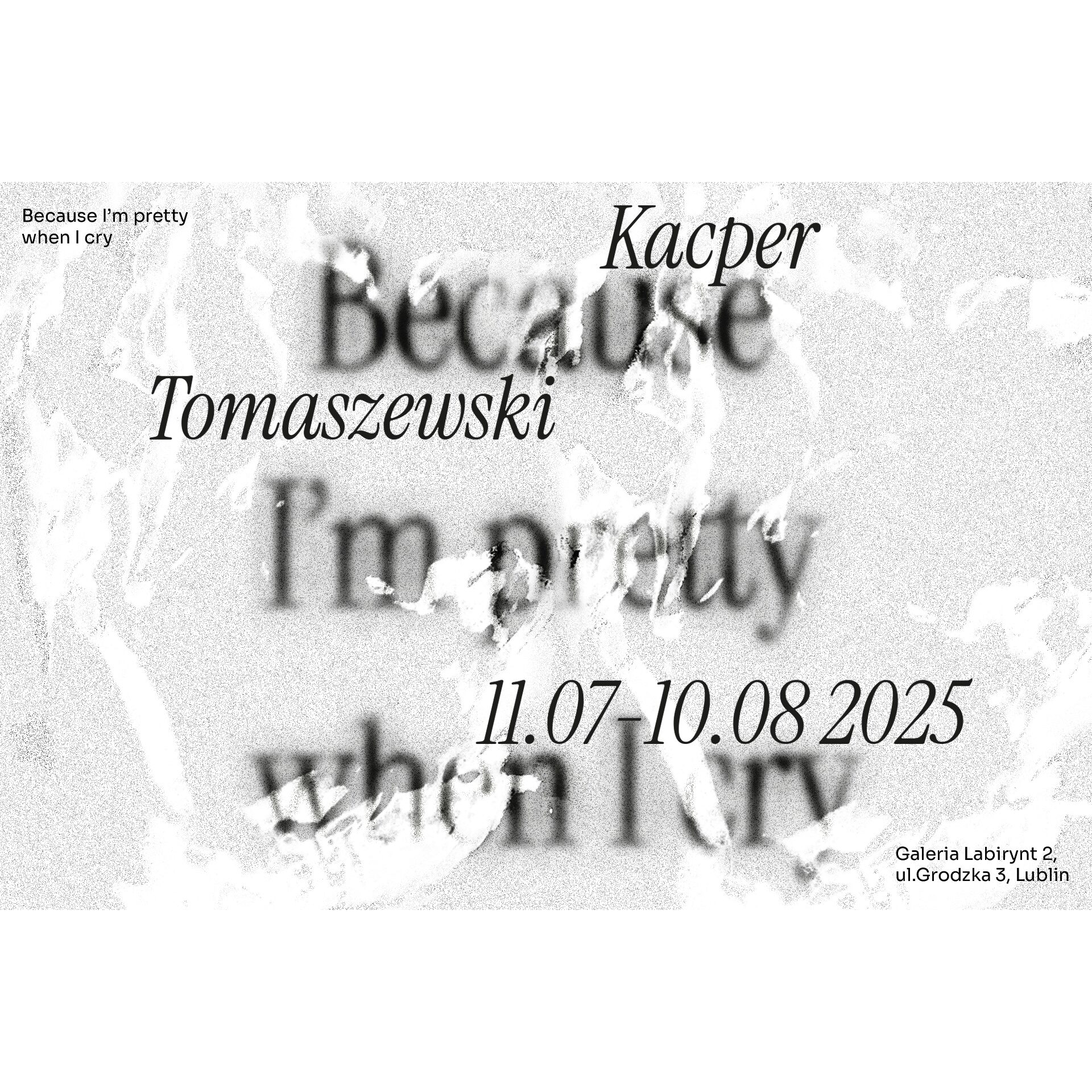 <b></noscript>Kacper Tomaszewski</b> „Because I’m pretty when I cry”
