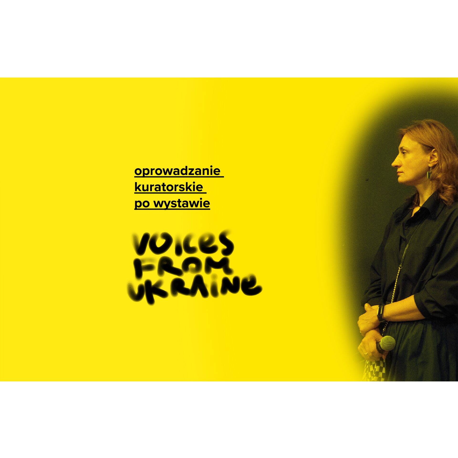Kuratorskie oprowadzanie po wystawie „Voices From Ukraine”